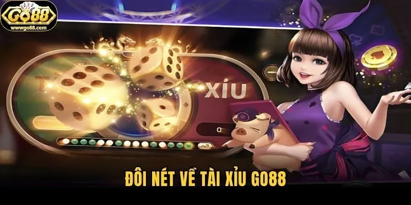 Đôi nét về tài xỉu Go88