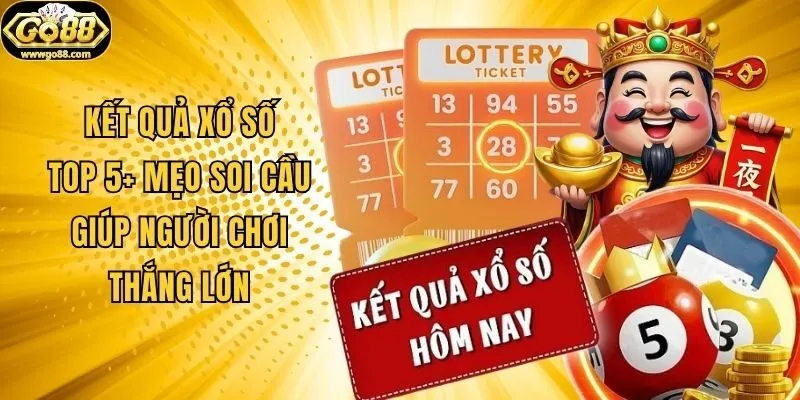 Kết Quả Xổ Số: Top 5+ Mẹo Soi Cầu Giúp Người Chơi Thắng Lớn