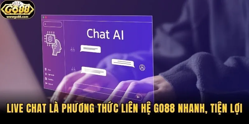Live chat là phương thức liên hệ Go88 nhanh, tiện lợi