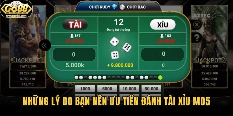 Những lý do bạn nên ưu tiên đánh tài xỉu md5