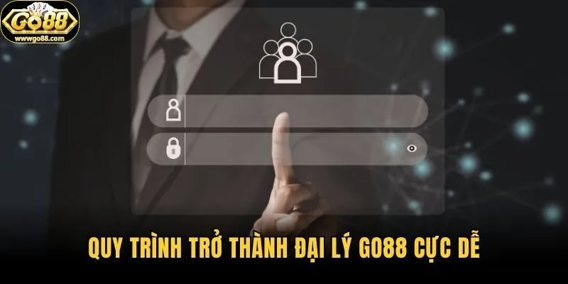 Quy trình trở thành đại lý Go88 cực dễ