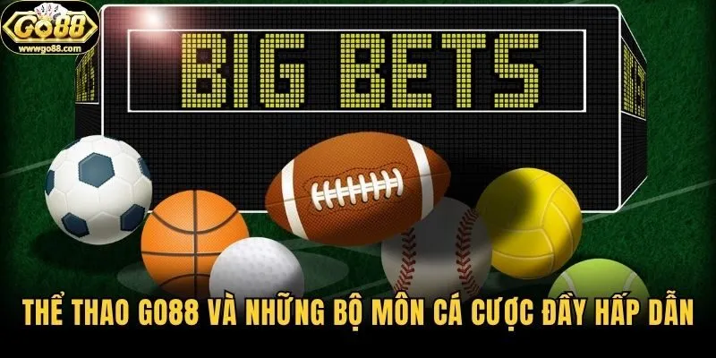Thể thao Go88 và những bộ môn cá cược đầy hấp dẫn