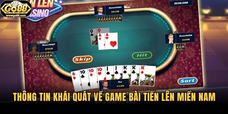 Thông tin khái quát về game bài tiến lên miền Nam