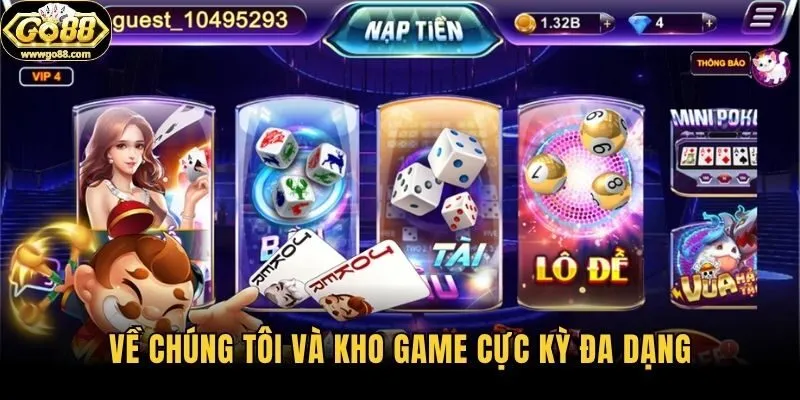 Về chúng tôi và kho game cực kỳ đa dạng