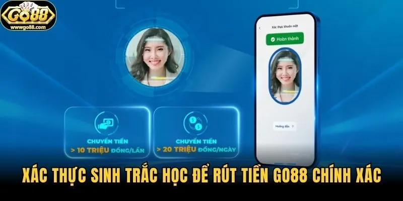 Xác thực sinh trắc học để rút tiền Go88 chính xác