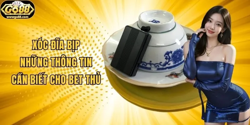 Xóc Đĩa Bịp - Những Thông Tin Cần Biết Cho Bet Thủ